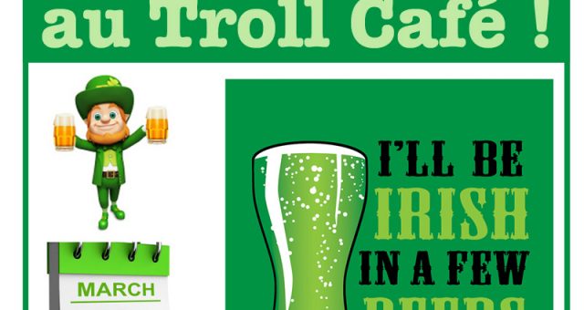 Venez fêter la St Patrick au Troll Café