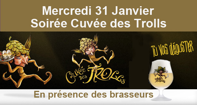 Soirée Cuvée des Trolls – Mercredi 31 Janvier